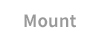 Mount